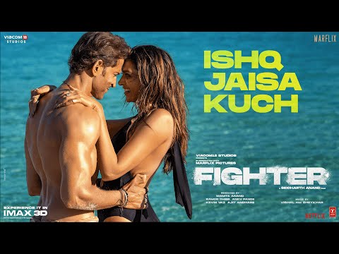 FIGHTER: Ishq Jaisa Kuch (Song) Hrithik Roshan, Deepika Padukone | Vishal-Sheykhar,Shilpa,Kumaar