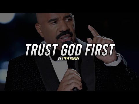 Steve Harvey - TRUST GOD FIRST (Steve Harvey Motivation)