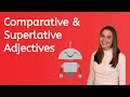 Comparative and Superlative Adjectives Explained