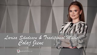 Larisa Sandescu ❤️ Traditional Music ❤️ Colaj jiene ❗️
