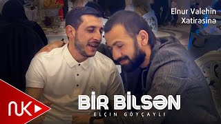 Elcin Goycayli - Bir Bilsen 2025 (Official Video)