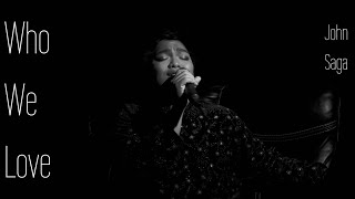 Who We Love - Sam Smith (John Saga Cover)