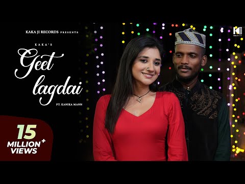 GEET LAGDAI (Official video) Kaka | Kanika Mann | New Panjabi Song 2023 | Kaka New Song