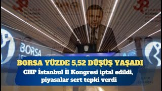 Borsadaki Düşüş Direkt Kurultay İptaline Yönelik Oldu | Belirsizlik Daha Kısa Sürede Bitecek