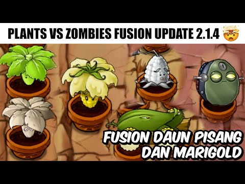 Plants VS Zombies Fusion New Update 2.1.4 - Fusion Plants Daun Pisang Dan Marigold 🤑