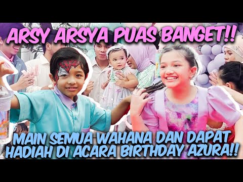 PUAS MAIN DI ACARA BIRTHDAY AZURA!! ARSY ARSYA SERU BAWA BANYAK HADIAH!!