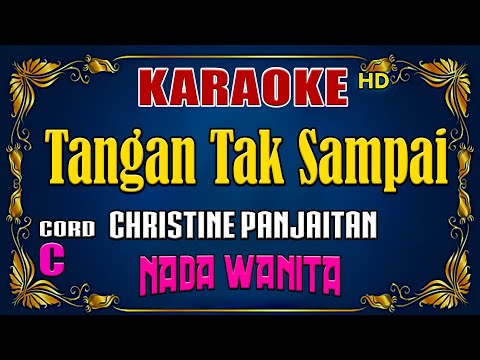 KARAOKE - Tangan Tak Sampai [ Christine Panjaitan ] Nada Wanita