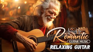 Romantic Guitar Music ❤️ Best Love Songs for Relaxation & Happy Moments