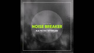 Noise Breaker | Dark Techno & Minimal Deep DJ Mix_by mja music switzerland 2026