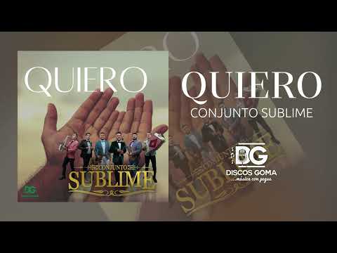 Quiero - Conjunto Sublime [Audio Oficial]