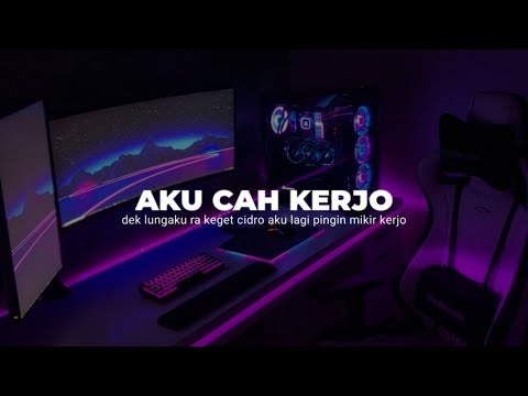 DJ AKU CAH KERJO VIRAL TIKTOK ( DEK LUNGAKU RA KEKES CIDRO AKU LAGI PINGIN MIKIR KERJO )