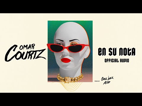 Omar Courtz - En Su Nota (Audio Oficial)