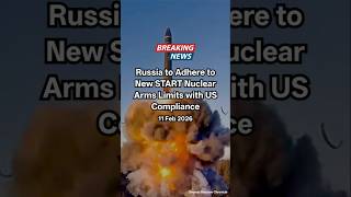 Russia to Adhere to New START Nuclear Arms Limits with US Compliance #breakingnews #worldnews