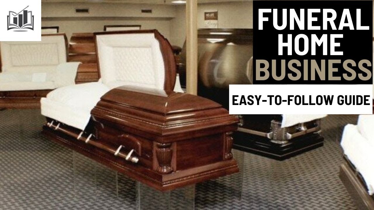 How to Start a Funeral Home Business: A Comprehensive Guide 2024