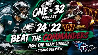 EAGLES SURVIVE WASHINGTON 24-22! What Did We Learn? + Titans Preview | One of 32 Podcast