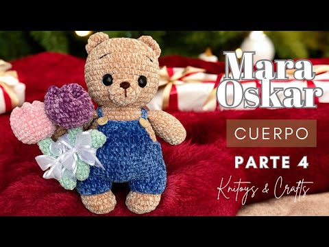 Osos MARA y OSKAR San Valentín AMIGURUMI a crochet - Parte 4 Cuerpo / English audio