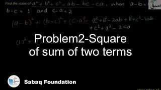 Problem 1: Square of Sum of Two Terms
