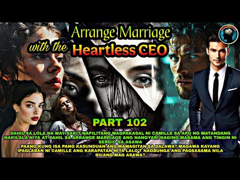 PART 102: ARRANGED MARRIAGE WITH HEARTLESS CEO | Kaalaman Tv