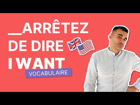 Ne Dites Plus "I Want" en Anglais : 11 Options à Connaître | Vocabulaire Anglais