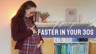 3 essentials for getting pregnant in your thirties