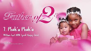 William Last KRM - Phak’a Phak’a (Official Audio) [prod. Deejay Zaca]