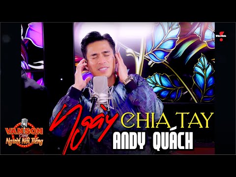 🌹VAN SON Andy Quách - NGÀY CHIA TAY @VanSon