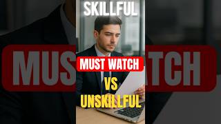 SKILLFULL VS UNSKILLFUL #skill #unskillfull #job #motivation #ytshorts #shorts #viralshorts #viral