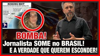 URGENTE! Jornalista Britânica DESAPARECIDA no Brasil e ACUSAÇÕES GRAVES contra Bolsonaro | Viver em