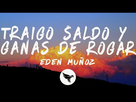 Eden Muñoz - Traigo Saldo y Ganas de Rogar (Letra/Lyrics)