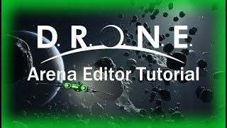 DRONE Arena Editor Tutorial