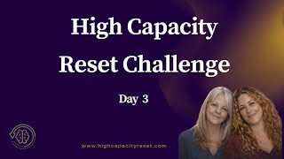 Day 3 High Capacity Reset Challenge
