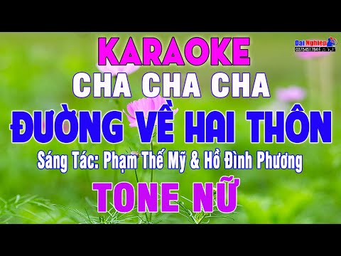 Đường Về Hai Thôn Karaoke Tone Nữ Nhạc Sống Cha Cha Cha Huyền Thoại || Karaoke Đại Nghiệp