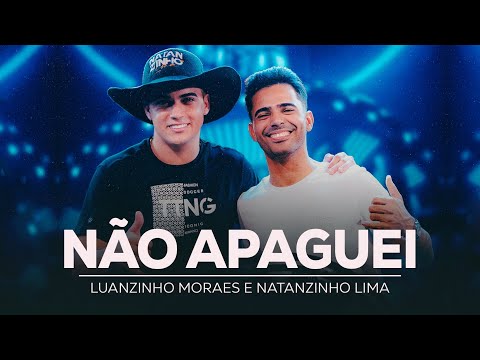 NÃO APAGUEI - Luanzinho e @NatanzinhoLimaOficial (CLIPE OFICIAL)