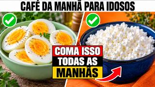 12 alimentos matinais que todo idoso deve comer diariamente!