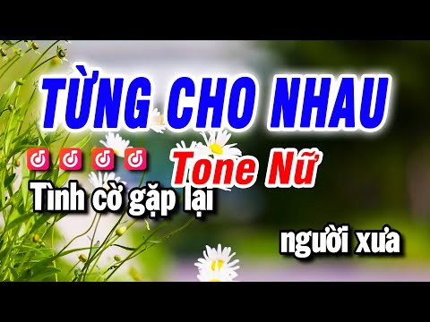 Karaoke Từng Cho Nhau Nhạc Sống Tone Nữ | Beat Bảo Hưng