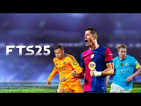 🆕 FTS 2025 Mobile™ Full Transfer & New Kits Update 2024/25 - Android New Patch Update 4K V3