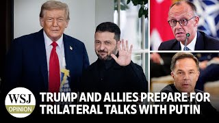 Trump and Allies Prepare for Trilateral Talks With Putin