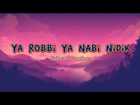 Lirik lagu Ya Robbi Ya Nabi Nidik - Sabyan Gambus