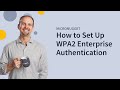 Understanding WPA2 Enterprise