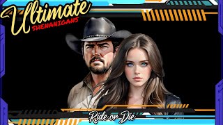 Ultimate SHENANIGANS: Ride or Die: ZZ Ward
