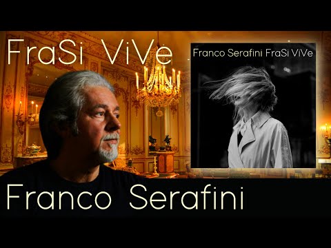 FRANCO SERAFINI: FraSi ViVe  (Official Video) | Album FraSi ViVe