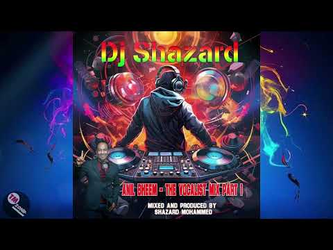 [ New Upcoming Dj ]  Dj Shazard - Anil Bheem - The Vocalist Mix Part 1 - 2k25