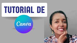 Cómo usar Canva. Tutorial para PRINCIPIANTES.  [PASO a PASO desde crear una cuenta]