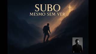 Subo Mesmo Sem Ver