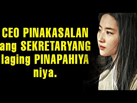 CEO PINAKASALAN ang SEKRETARYANG laging PINAPAHIYA niya.