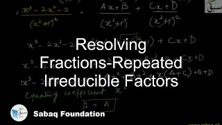 Resolving Fractions-Repeated Irreducible Factors