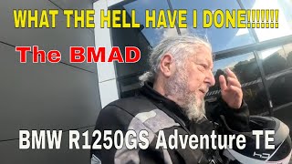 WHAT THE HELL HAVE I DONE !!!! BMW R1250GS Adventure TE