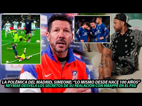 Así FUE la POLÉMICA en la CLASIFICACIÓN del MADRID y RAJADA de SIMEONE | NEYMAR se SINCERA de MBAPPÉ