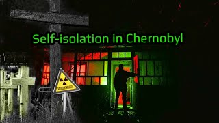 Chernobyl self-isolation: between Covid-19 and wildfires | Part 1 (ENG SUB)