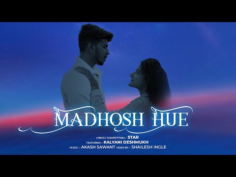 MADHOSH HUE (Kamiyaab Ep) | STAR Ft. Kalyani Deshmukh | Official Music Video